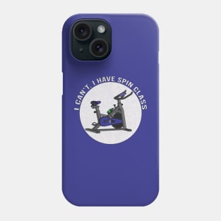 I Can't I Have Spin Class Phone Case