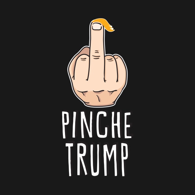 Pinche Trump (F*cking Trump) by aespinel