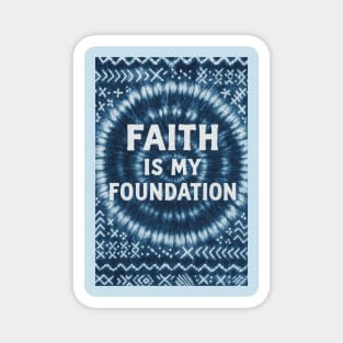 Blue Faith Is My Foundation (tia-dye) Magnet