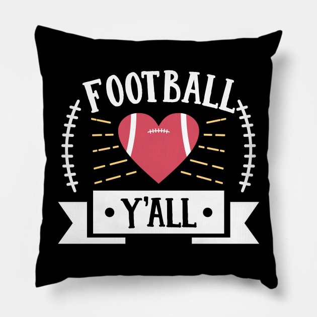 It's Football Y'all Funny Novelty Mom Perfect Fan Field GIft design Pillow by nikkidawn74