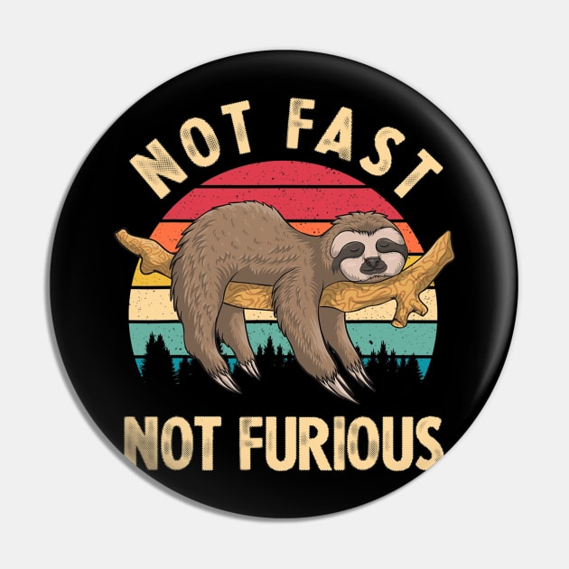 Funny Sloth Not Fast Not Furious Sloth Quote Cute Sloth Gift Pin by Olegpavlovmmo