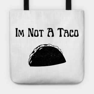 Im not a taco Tote