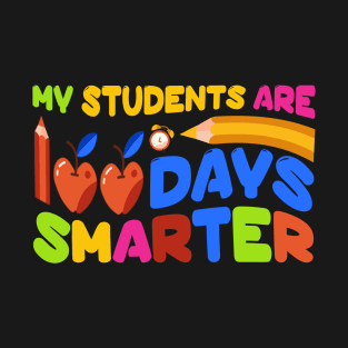 my students are 100 days smarter Teacher T-Shirt