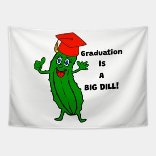 GRADUATION Is A Big Dill Funny Graduation Quote Tapestry