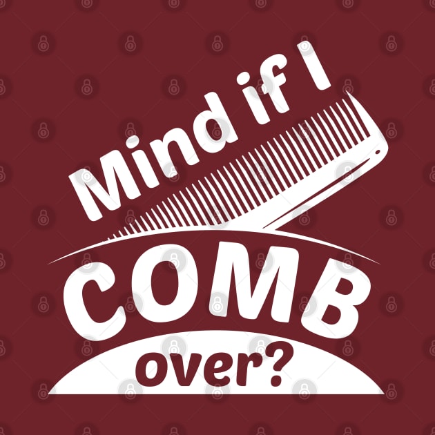 Mind If I Comb Over by Cherrific