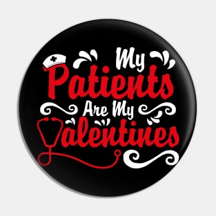 My Patients are My Valentines, Nurse Valentines Day Gift Pin