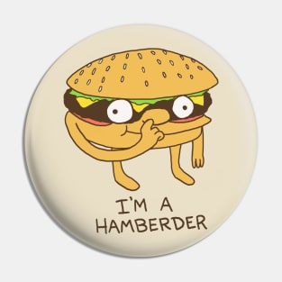 I'm A Hamberder Pin