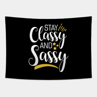 Stay Classy And Sassy Tapestry