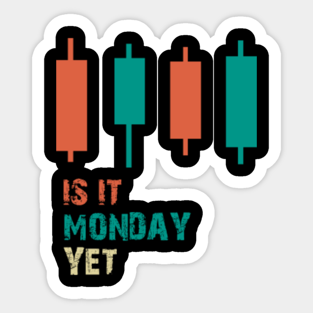 Is It Monday Yet Shirt Funny Stock Market Traders Gift