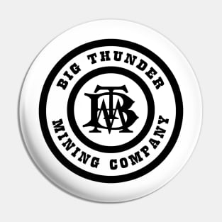 BigThunderMiningCompany Pin