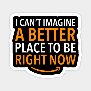 Amazon Employee, A better place to be Magnet