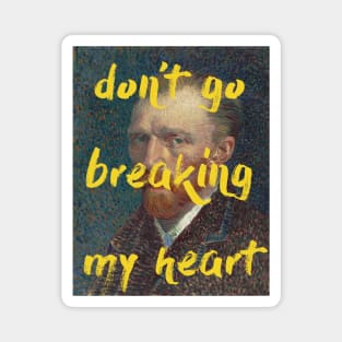 Don't Go Breaking My Heart Magnet