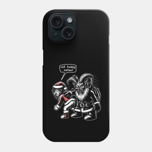 Not Today Satan I Santa's Request Phone Case