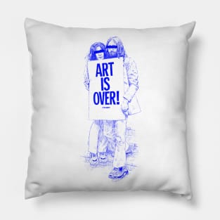 ART IS OVER! Pillow