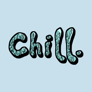 Chill T-Shirt