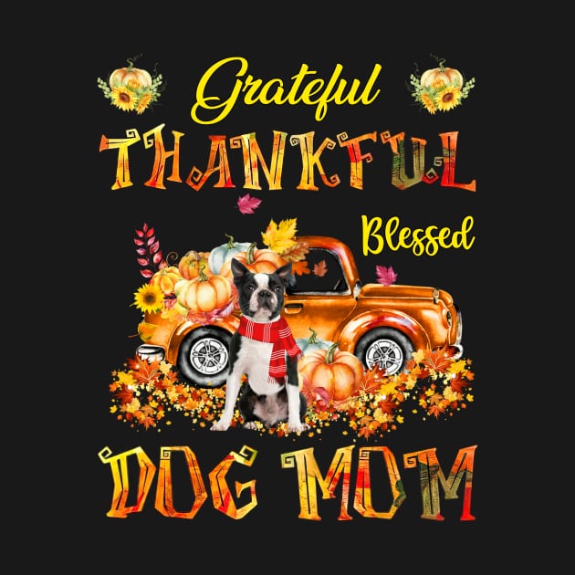 Black Boston Terrier Pumpkin Thankful Grateful Blessed Dog Mom by Benko Clarence