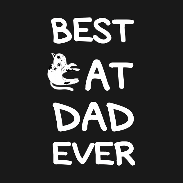 Best CAT Dad Ever, cool shirt for Dad, father, husband; brother; boyfriend. by Goods-by-Jojo
