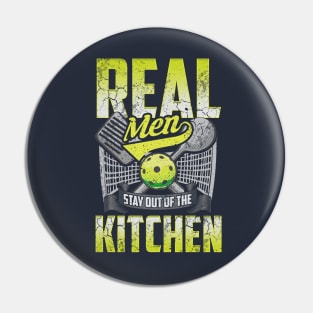 Real Men Stay Out Of The Kitchen Pickleball Pin