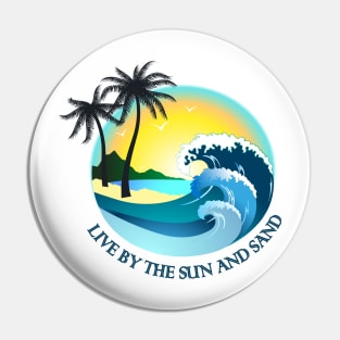 Live By The Sun And Sand Pin