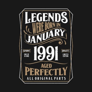 30th Birthday Legends Were Born In January 1991 Aged Perfectly T-Shirt