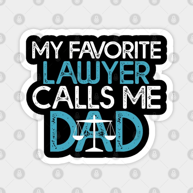 My Favorite Lawyer Calls Me Dad Gift Lawyer Dad Gift Magnet by mommyshirts