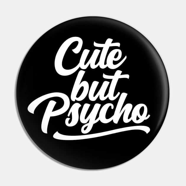 Cute But Psycho Pin by erock