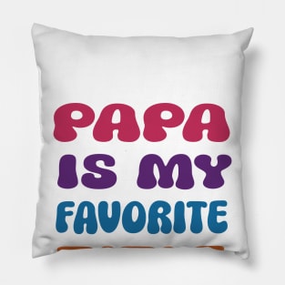 Mens Papa is my favorite title funny tee for fathers Pillow