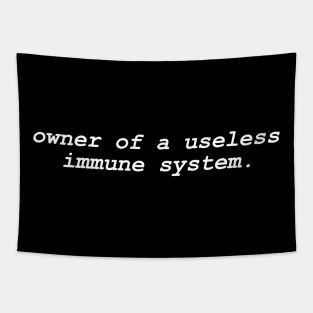 Owner Of A Useless Immune System Shirt, Autoimmune Disease Awareness Tapestry