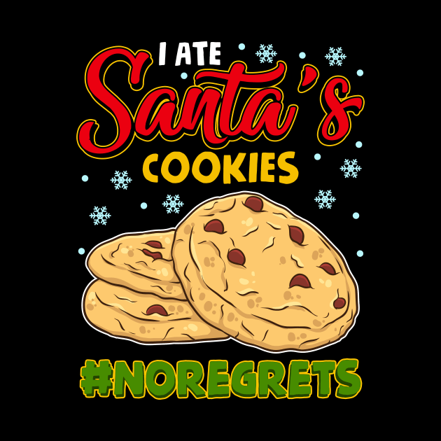 I Ate Santa's Cookies #NoRegrets by guitar75