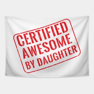 Certified awesome by daughter Tapestry