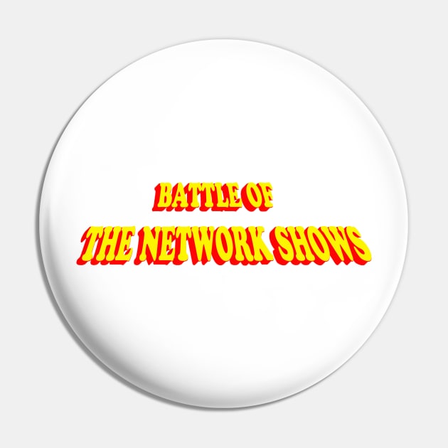 Battle of the Network Shows Podcast Logo Red and Yellow Pin by Battle of the Network Shows