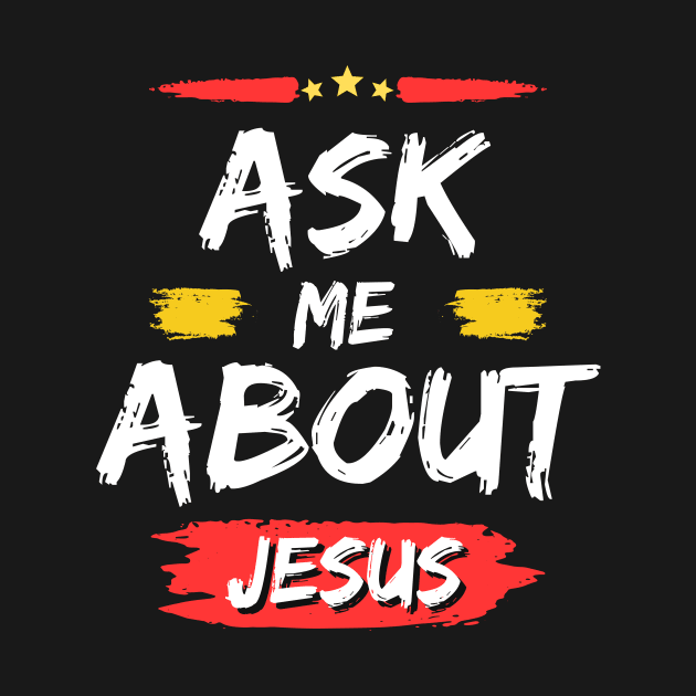 Ask Me About Jesus | Christian Typography by All Things Gospel