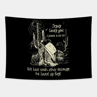 Jesus Loves You We Love Each Other Because He Loved Us First Boots Desert Tapestry