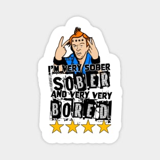 Vyvyan I'm Very Sober, and Very Very Bored Quote Magnet