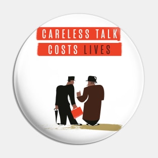 Careless Talk Costs Lives Pin