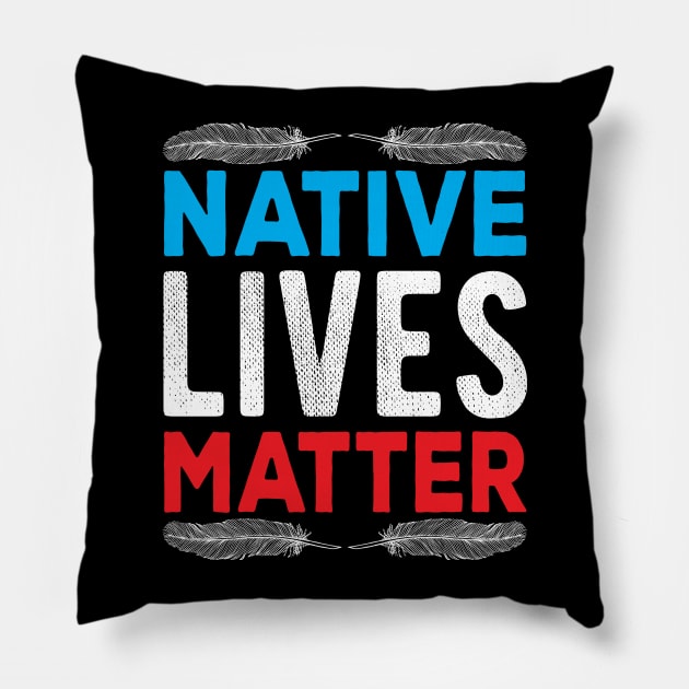 Native American Day 2019 Native Lives Matter Gift Native People American Indians Pillow by BestSellerDesign