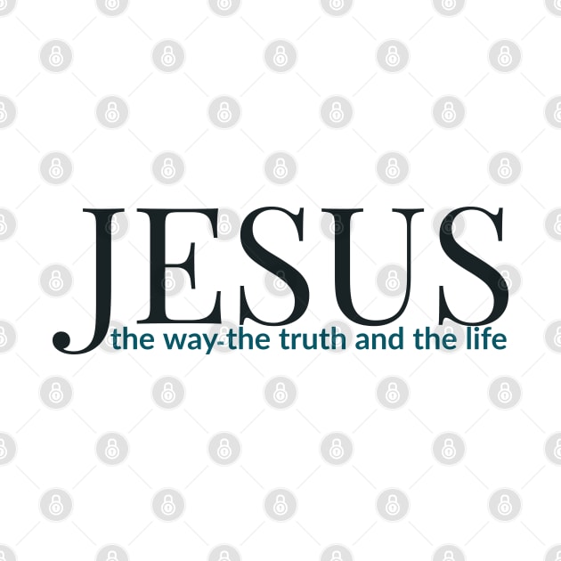 Jesus The Way The Truth And The Life by Happy - Design