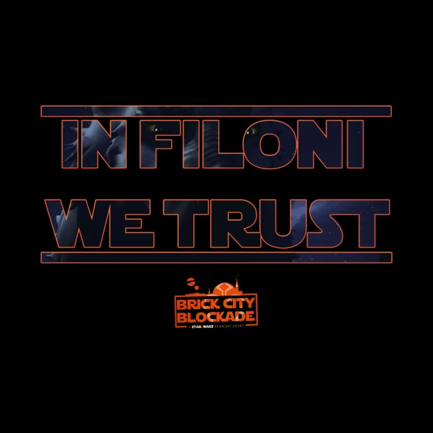 In Filoni We Trust by Blockade Shop | Official Fan Store