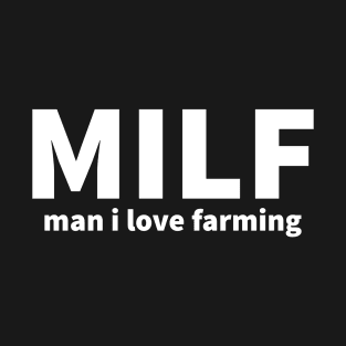 man i love farming shirt, man i love farming mask, T-Shirt