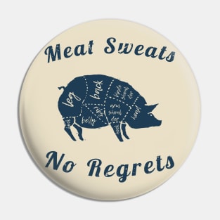 Meat Pun - Meat sweats no Regrets Pig Pin