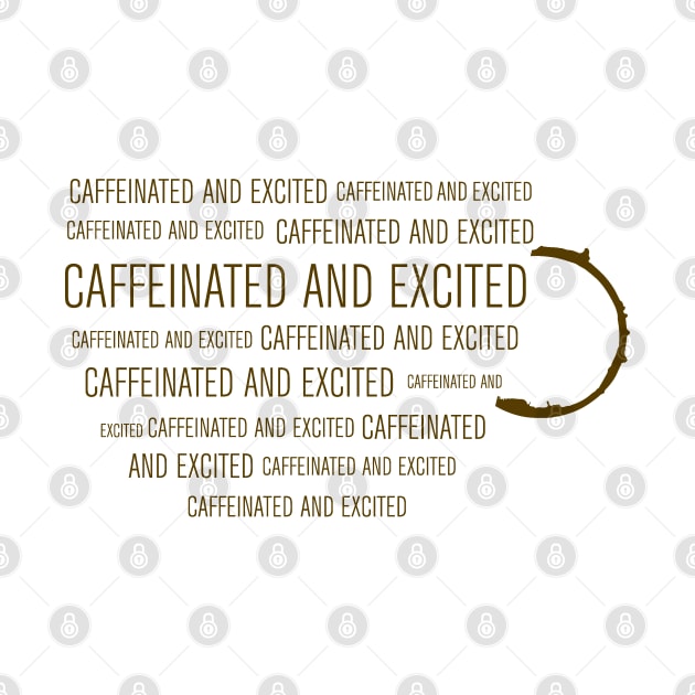 caffeinated and excited by renee1ty