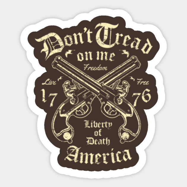 Download Don't Tread On Me Freedom Liberty Or Death America Guns ...