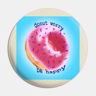 Donut worry be happy Pin