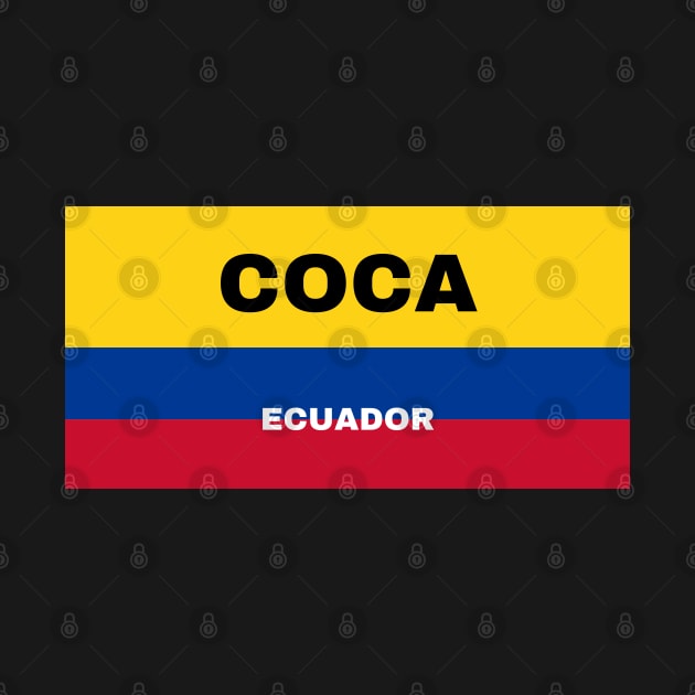 Coca City in Ecuadorian Flag Colors by aybe7elf