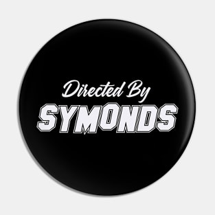 Directed By SYMONDS, SYMONDS NAME Pin