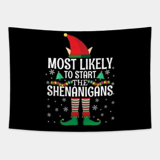 Most Likely To Start The Shenanigans Elf Family Christmas Gifts Tapestry