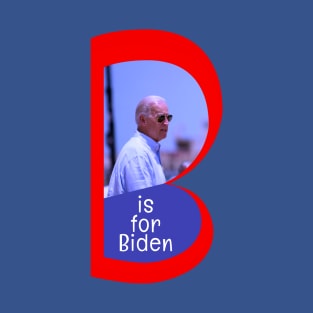 B is for Biden T-Shirt