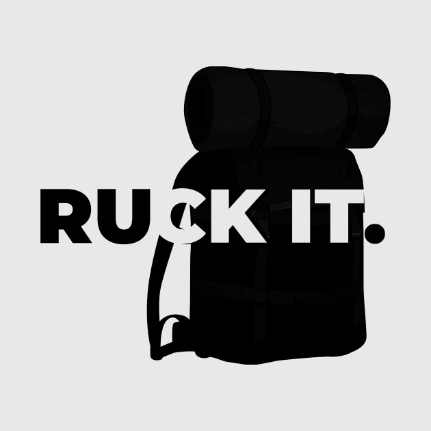 Ruck It. by ClothesContact