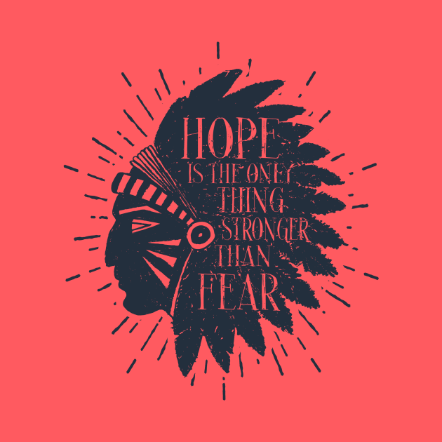 Hope is the only thing stronger than fear by OutfittersAve