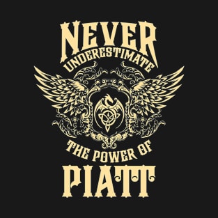 Piatt Name Shirt Piatt Power Never Underestimate T-Shirt